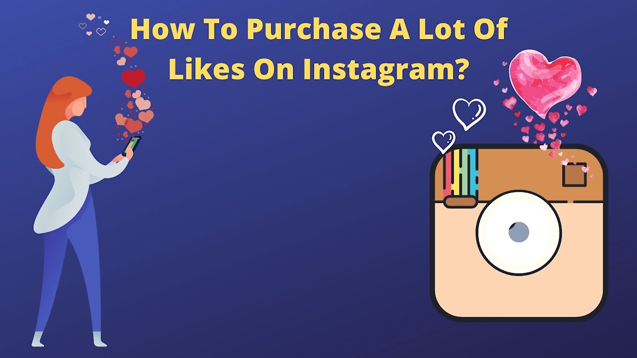 How To Purchase A Lot Of Likes On Instagram?