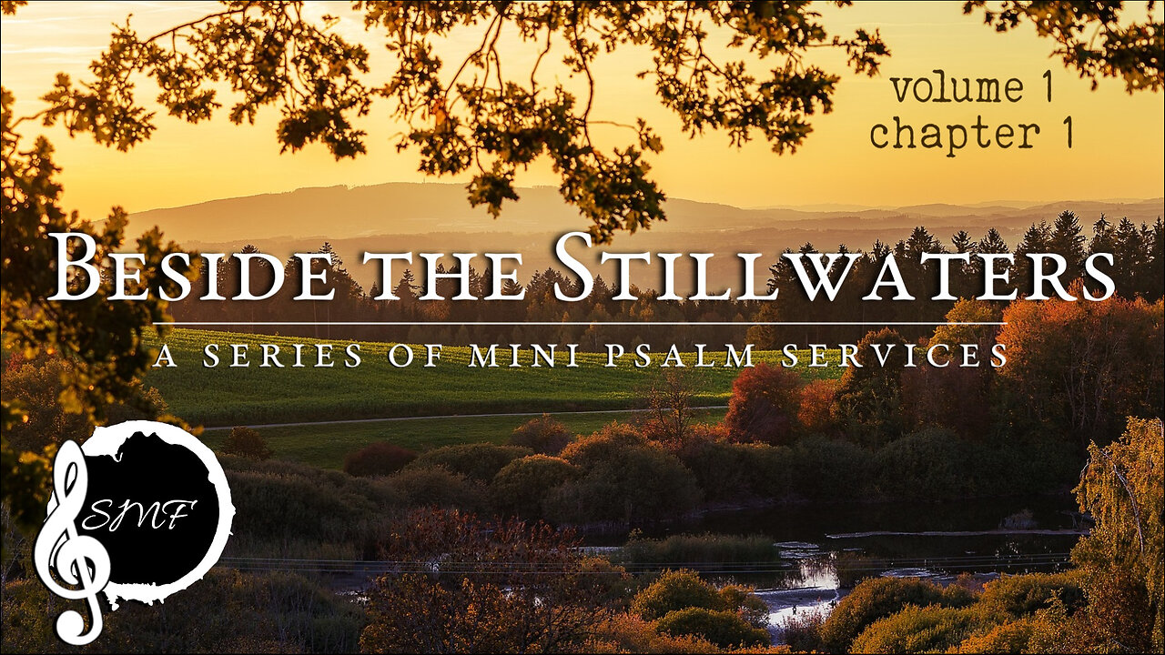 Beside The Stillwaters (V1 C1) | A Series of Mini Psalm Services