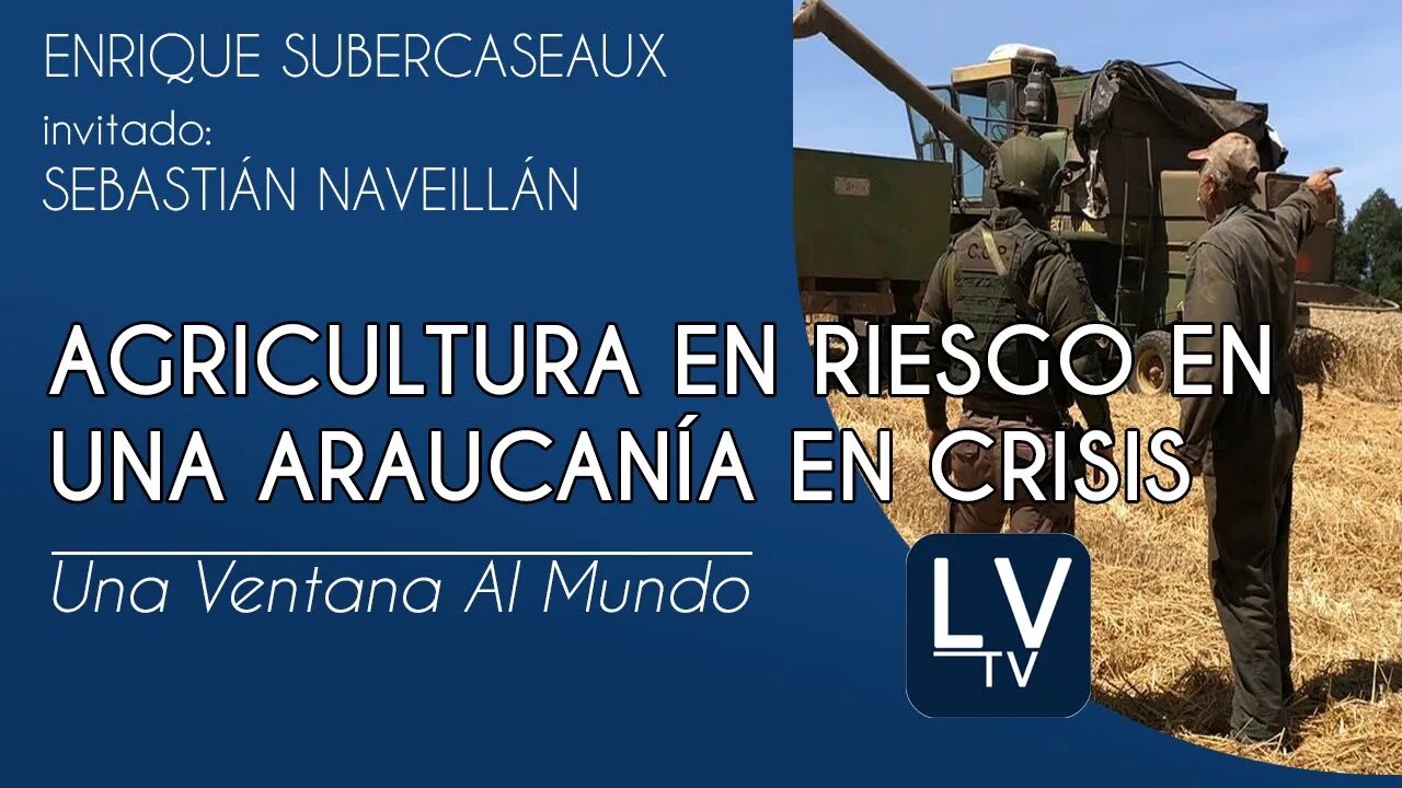 Agricultura en riesgo en una Araucanía en crisis