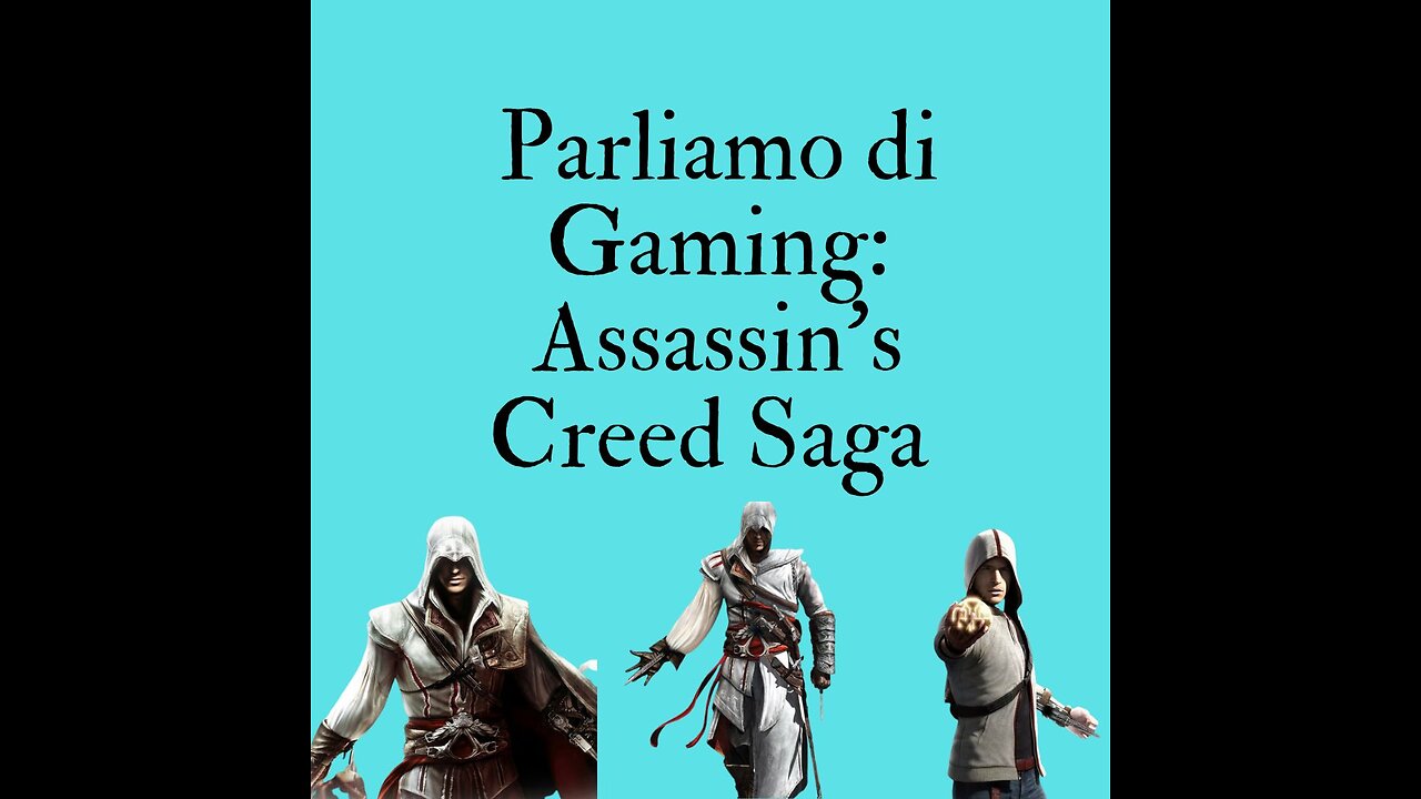 Ep.130 -Parliamo di Gaming - Assassin's Creed, parte 3