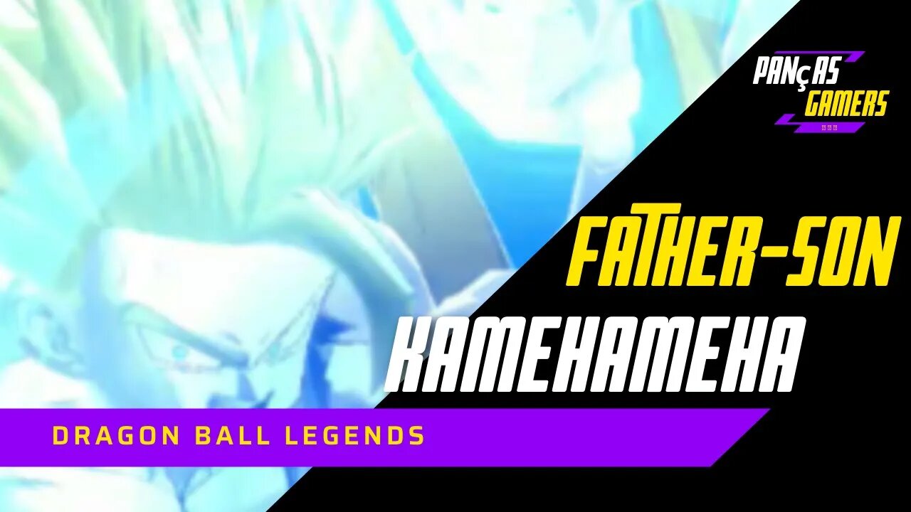 FATHER SON KAMEHAMEHA - LEGENDARY FINISH - DRAGON BALL LEGENDS