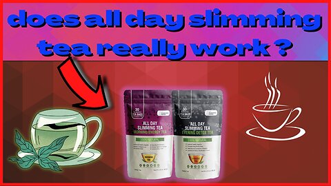 ALL DAY SLIMMING TEA REVIEWS - ALL DAY SLIMMING TEA REVIEW