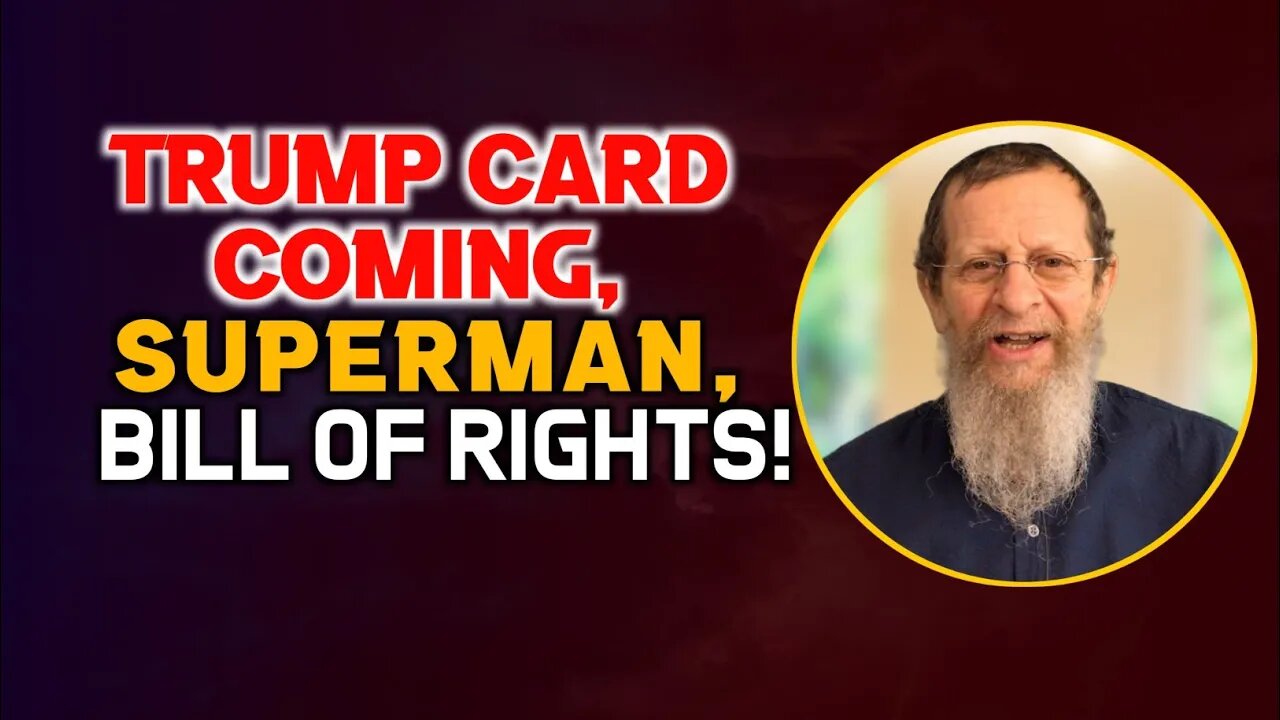 Trump Card, Superman, Bill of Rights.