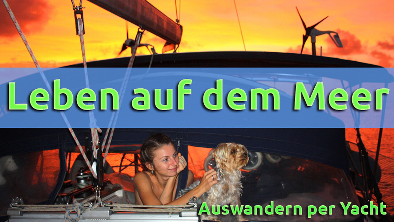 (223) Leben auf dem Meer als Auswanderer | AUSWANDERN PER YACHT Teil 1