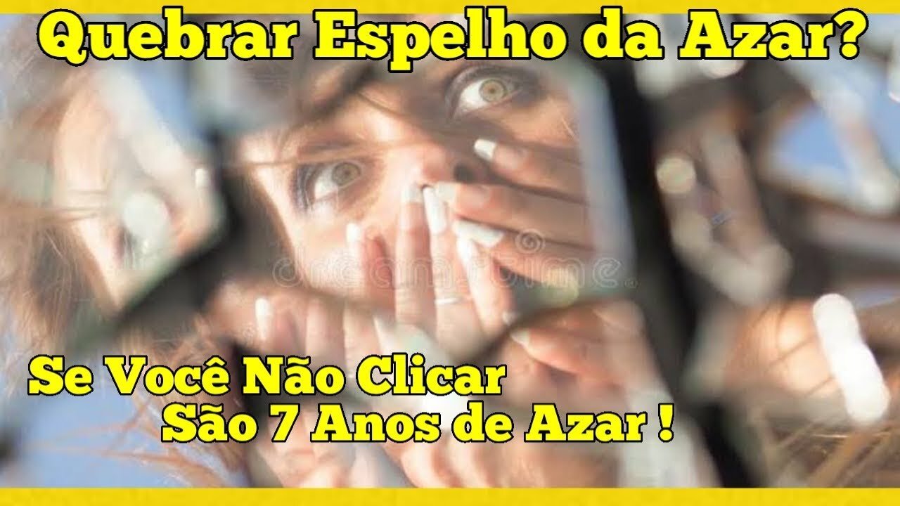 QUEBRAR ESPELHO DA AZAR? É VERDADE QUE SÃO SETE ANOS DE AZAR? DE ONDE SURGIU ESSA HISTORIA?