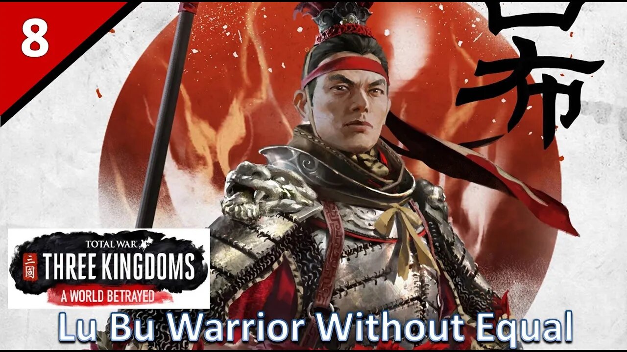 Lu Bu (Legendary Romance) l A World Betrayed DLC - Total War: Three Kingdoms Part 8