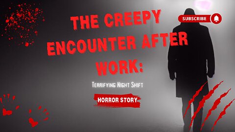 The Creepy Encounter After Work | Terrifying Night Shift Horror Story