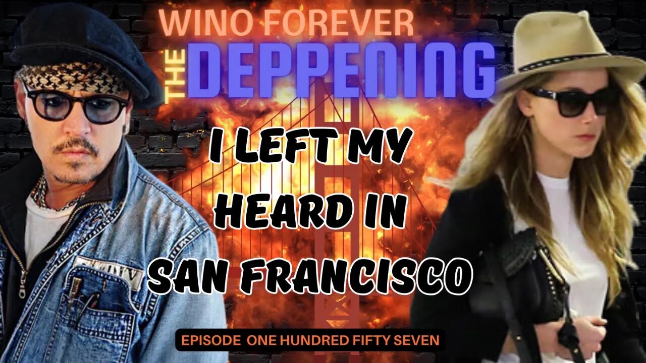 Wino Forever-The Deppening Podcast: Ep.157 - 'I Left my Heard in San Francisco'