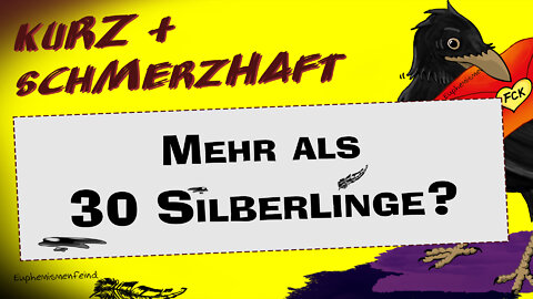 Kurz & schmerzhaft: Mehr als 30 Silberlinge?