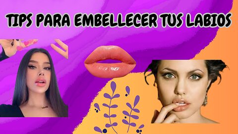 Tips para Embellecer tus Labios