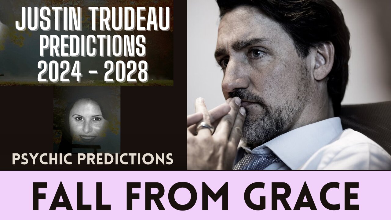 Justin Trudeau (Psychic Predictions 2024 - 2028) by Psychic Medium