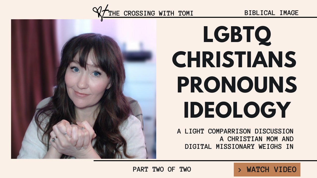 LGBTQ, Christians, Pronouns, ideology a mind set discussion part 2