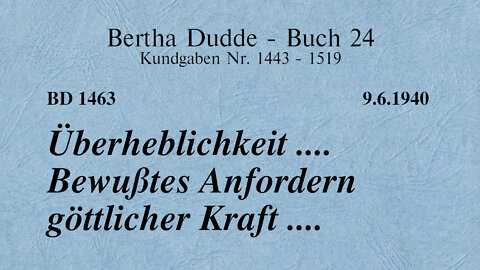BD 1463 - ÜBERHEBLICHKEIT .... BEWUSSTES ANFORDERN GÖTTLICHER KRAFT ....