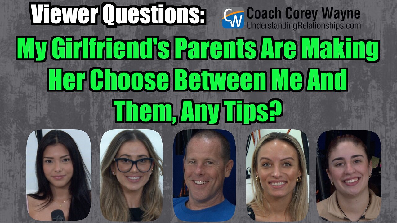 My Girlfriend's Parents Are Making Her Choose Between Me And Them, Any Tips?