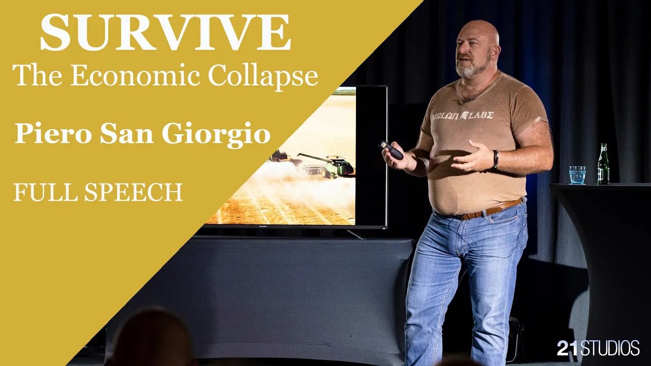 SURVIVE –The Economic Collapse | Piero San Giorgio | Full Speech