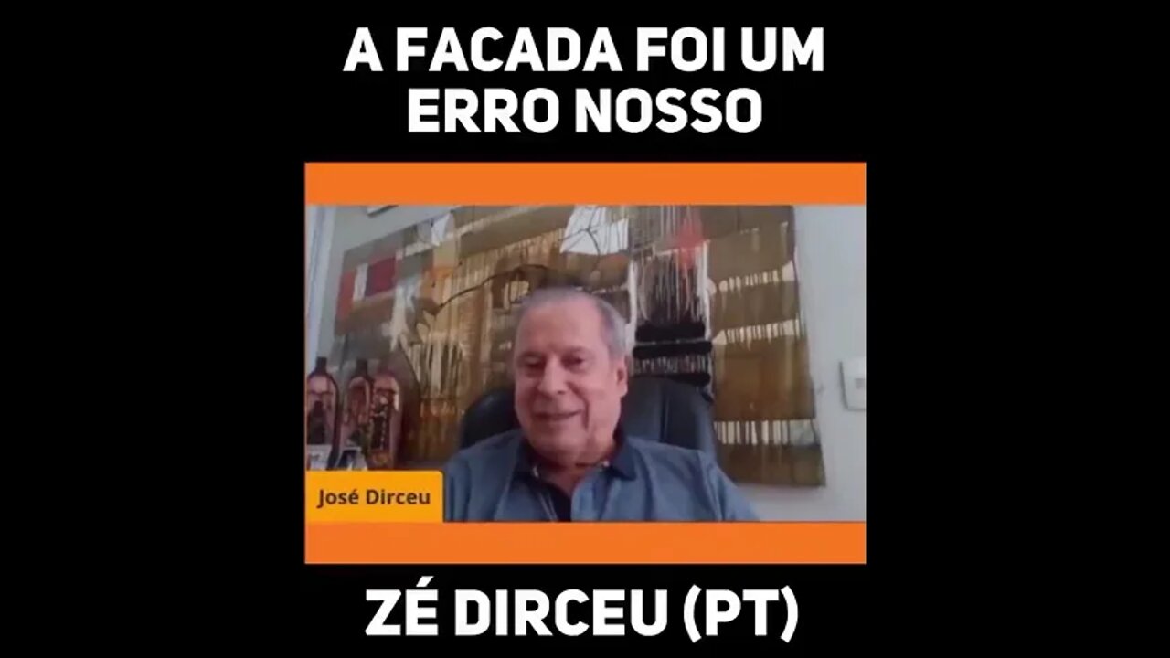 Erro nosso, como foi a #facada, disse José Dirceu do #PT