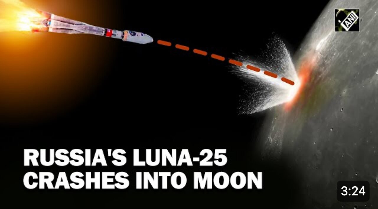 Russia's Luna-25 Spacecraft crashes into moon