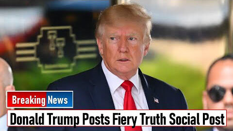 DONALD TRUMP POSTS FIERY TRUTH SOCIAL POST - TRUMP NEWS