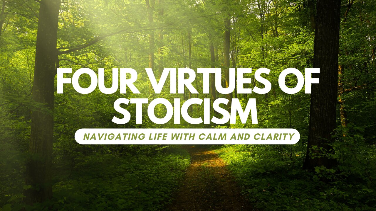 Discovering the Four Virtues of Stoicism for a Fulfilling Life