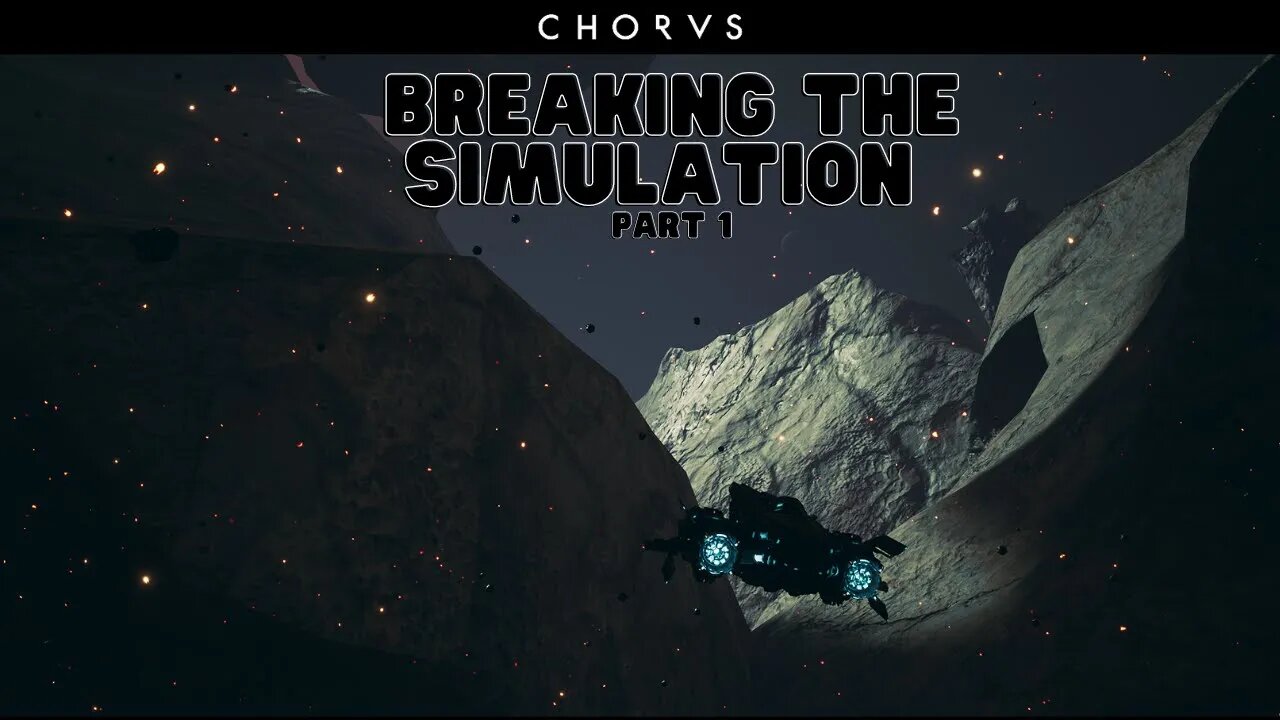 Chorus Part 1 | Breaking the Simulation