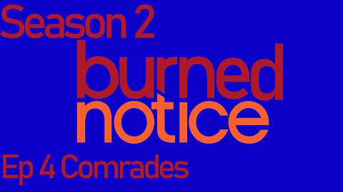 Burned Notice S2 E4 Comrades