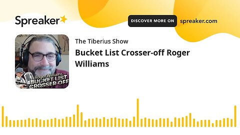 Bucket List Crosser-off Roger Williams