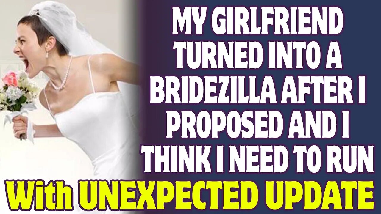 My Girlfriend Turned Into A Bridezilla After I Proposed And I Think I Need To Run - Reddit Stories