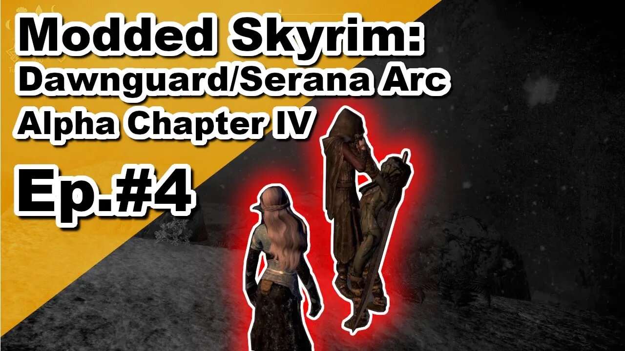 Modded Skyrim: Alpha Chapter IV Serana Arc Ep#4