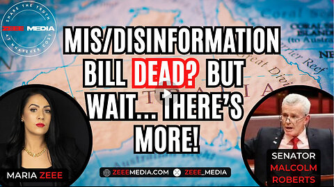 Mis/Disinformation Bill DEAD? But Wait... There's More! - Senator Malcolm Roberts