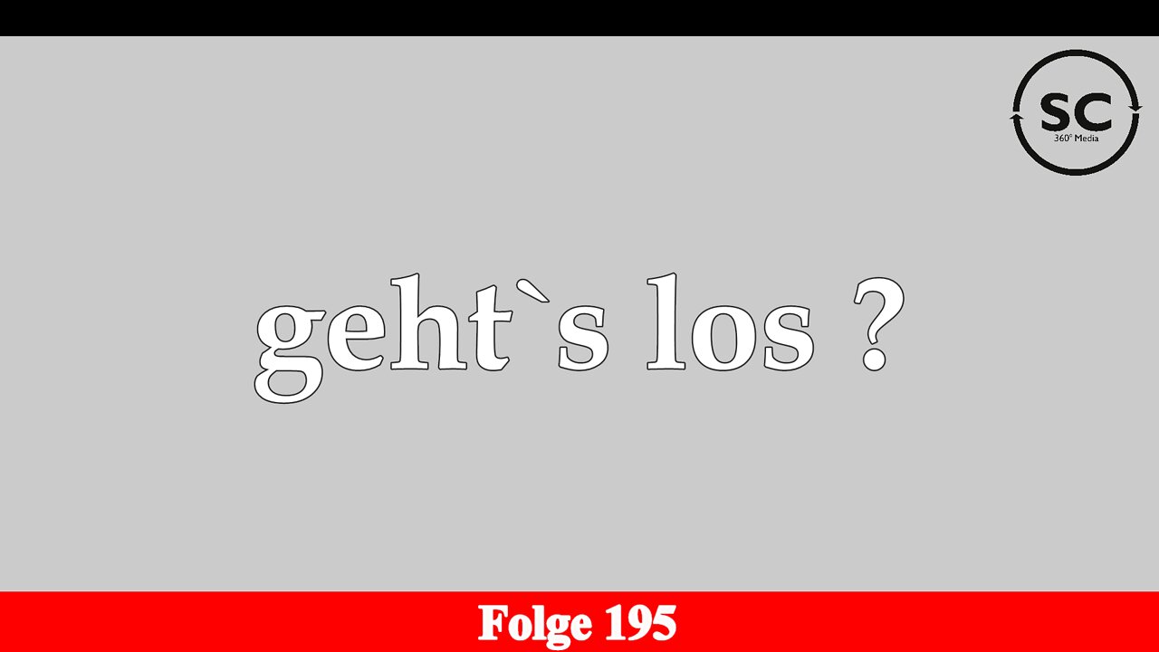 geht`s los ? Folge 195