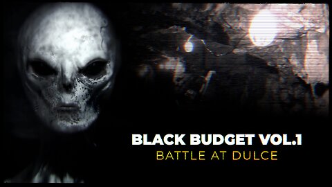 BLACK BUDGET VOL 1: BATTLE AT DULCE | Trailer