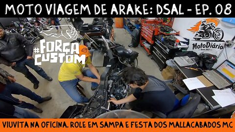 MotoViagem de Ara-Kê: DSAL EP.08 - Viuvita na oficina, rolê em Sampa e Festa no Mallacabados MC