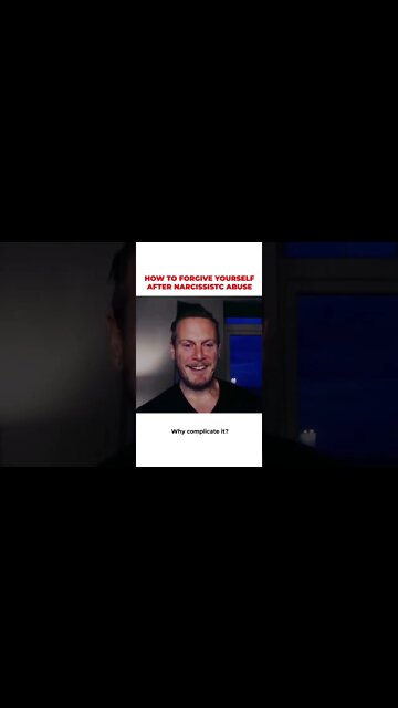 How To Forgive Yourself After Narcissistic Abuse