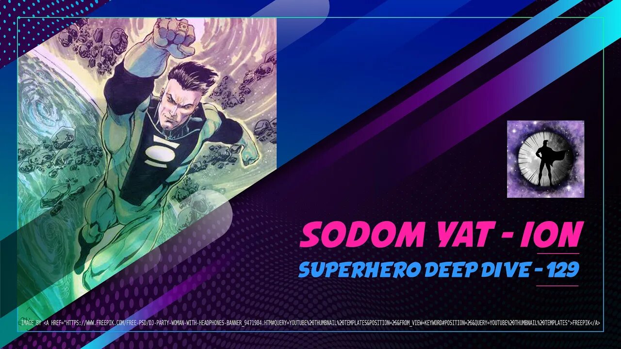 Sodam Yat-Ion - Superhero Deep Dive 129