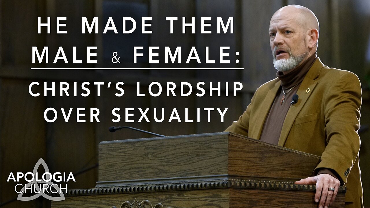 He Made Them Male & Female: Christ's Lordship Over Sexuality