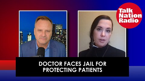 Doctor Faces Jail for Protecting Patients