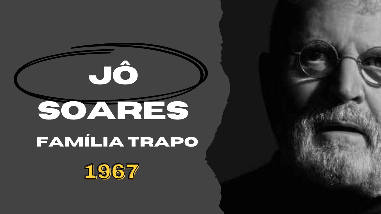 Jô Soares - Família Trapo em 1967