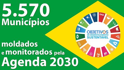 5.570 Municípios moldados e monitorados pela Agenda 2030