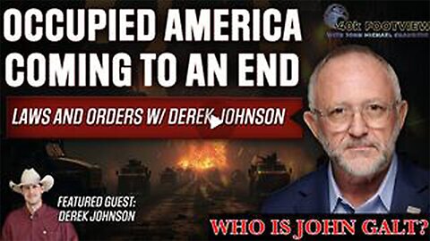 OCCUPIED AMERICA COMING TO AN END | LAWS AND ORDERS W/DEREK JOHNSON