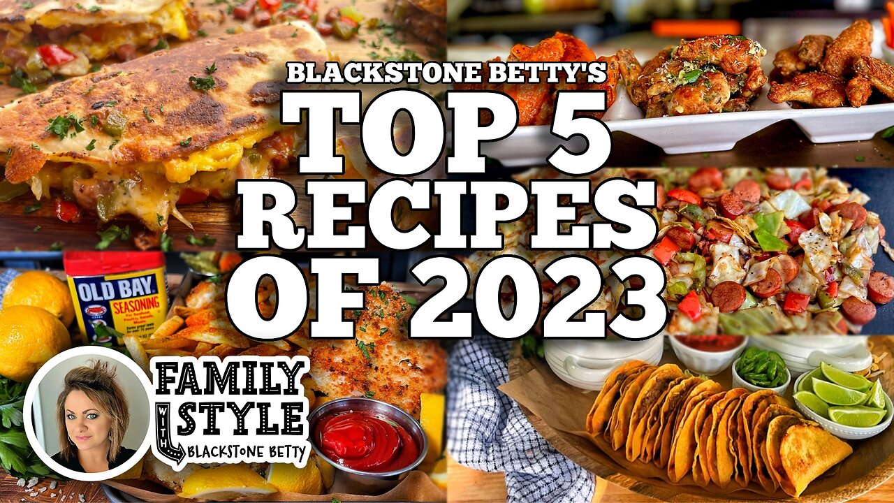 Blackstone Betty's Top 5 Recipes of 2023 | Blackstone Griddles