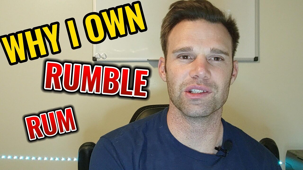 WHY I OWN RUMBLE