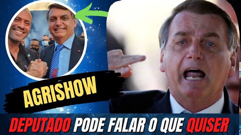 AGRISHOW 2022 DEPUTADOS PODEM FALAR O QUE QUISER | BOLSONARO x DANIEL SILVEIRA