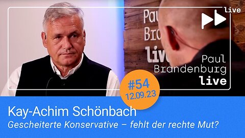 #54 – Kay-Achim Schönbach: Gescheiterte Konservative – fehlt der rechte Mut?