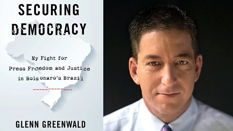 Glenn Greenwald on His New Book 'Securing Democracy'