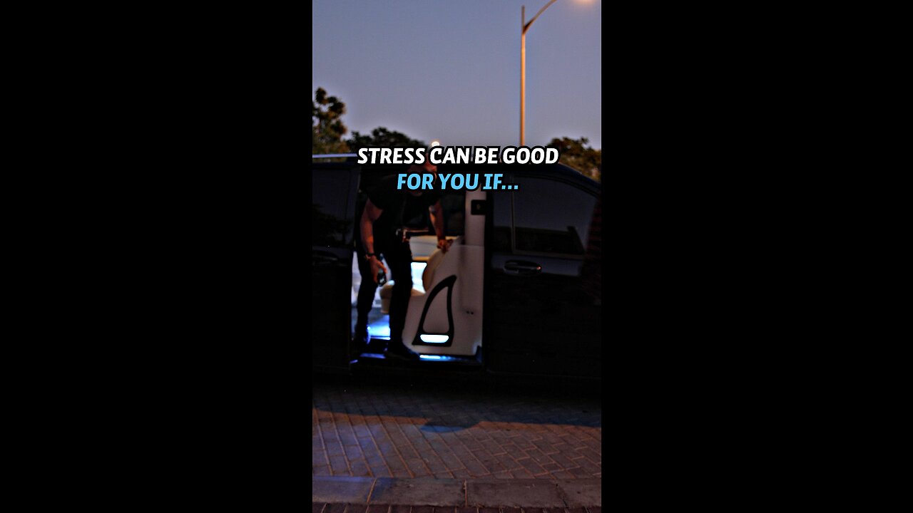 Stress can be your ally if...