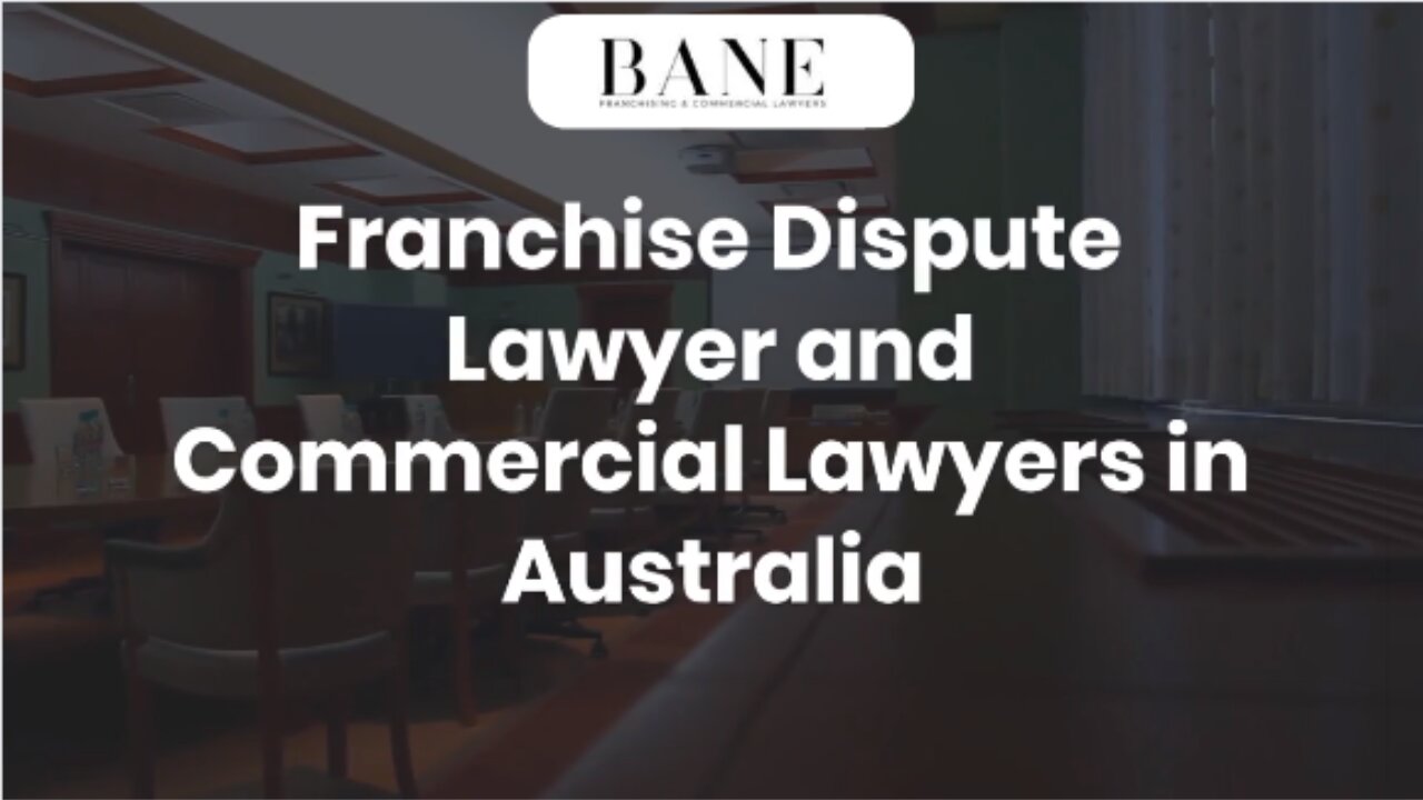 Franchise Dispute Lawyers and Commercial Lawyers in Australia