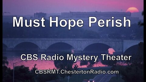 Must Hope Perish - CBS Radio Mystery Theater