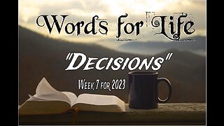 Words for Life: Decisions (Week 7)
