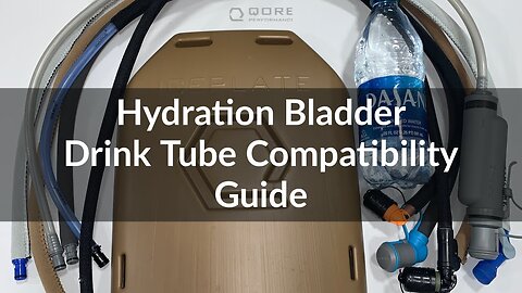 Hydration Tube Compatibility Guide (Source, Qore Performance®, Camelbak, MSR, HydraPak, etc.)