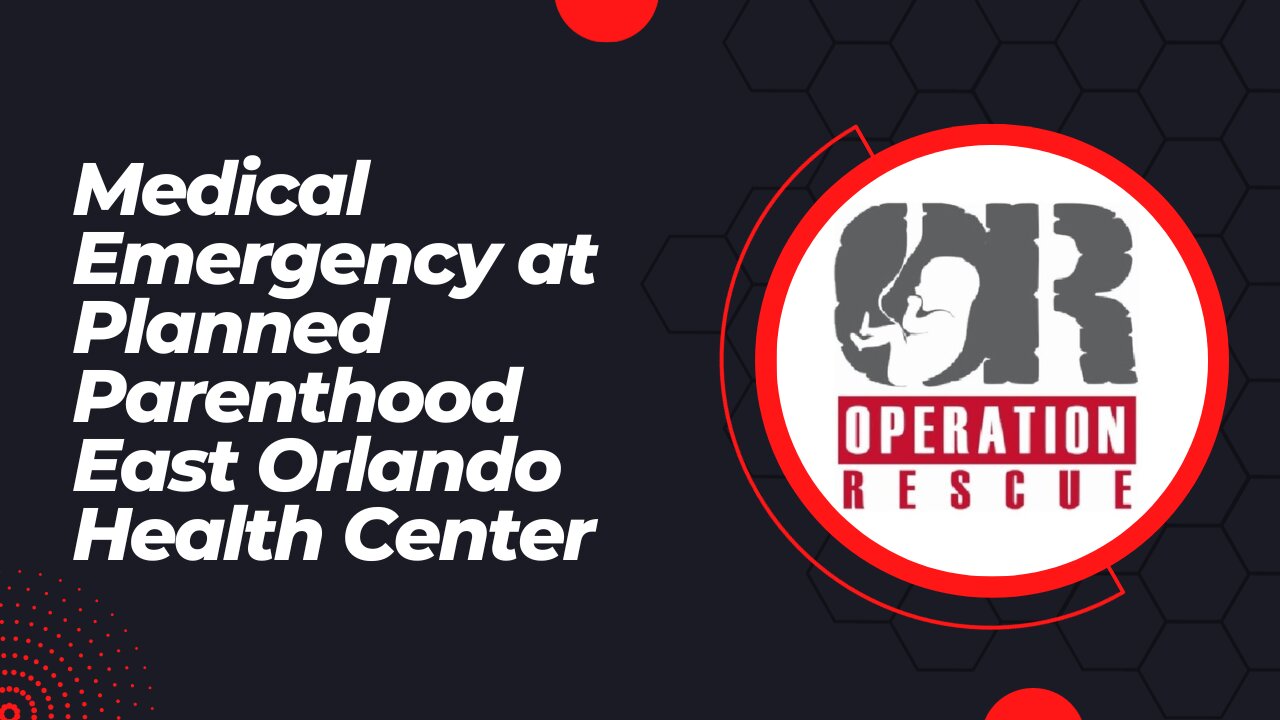 Medical Emergency at Planned Parenthood East Orlando Health Center